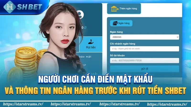 Người chơi cần điền mật khẩu và thông tin ngân hàng trước khi rút tiền Shbet